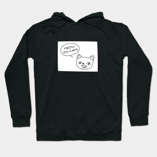 Meow (I'm in pain) Hoodie